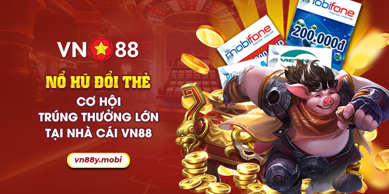 24 no hu doi the co hoi trung thuong lon tai nha cai vn88 1