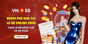 50 Kham pha nha cai lo de online VN88 – Choi lo de dang cap va an toan