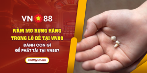 52 Nam mo rung rang trong lo de tai VN88 Danh con gi de phat tai tai VN88