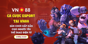 55 Ca cuoc esport tai VN88 San choi hap dan cho nguoi yeu the thao dien tu
