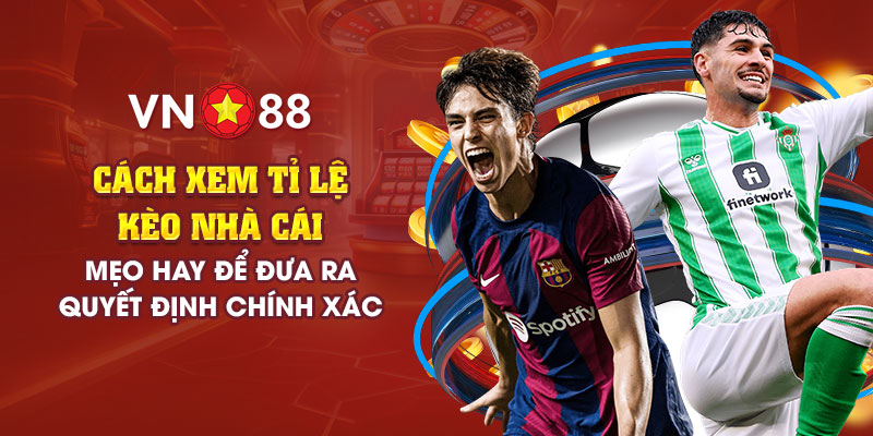 8 cach xem ti le keo nha cai meo hay de dua ra quyet dinh chinh