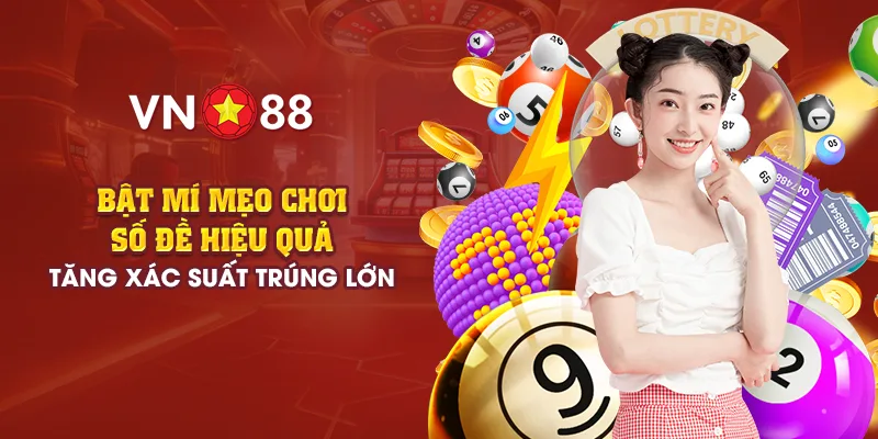 Bật mí mẹo chơi số đề hiệu quả giúp tăng xác suất trúng lớn 1 9 bat mi meo choi so de hieu qua tang xac suat trung lon