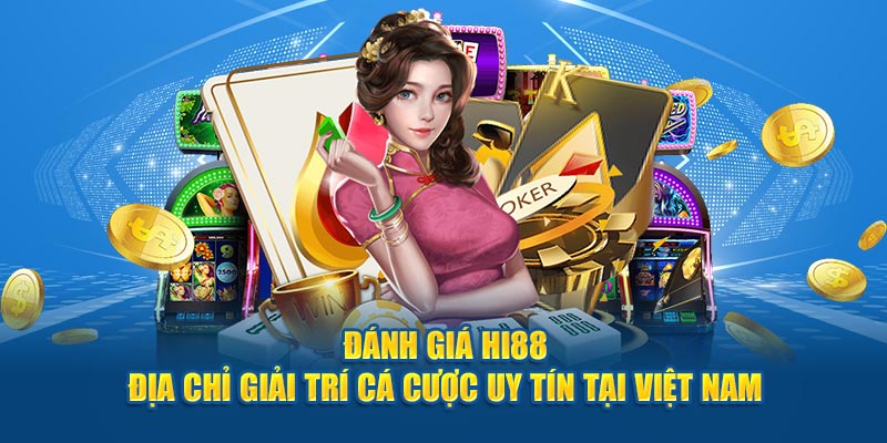 Hi88 được ra mắt từ năm 2016 và gặt hái được rất nhiều thành công
