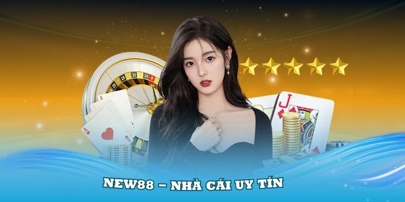 Nhà Cái New88 - Nền Tảng Đặt Cược Online Uy Tín Nhất Hiện Nay 1 nhà cái New88