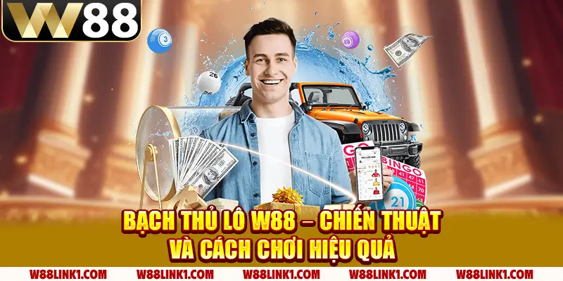 9 bach thu lo w88 – chien thuat va cach choi hieu qua