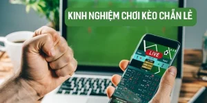 Kinh nghiệm cược Kèo Chẳn Lẻ